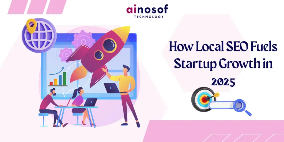 How Local SEO Fuels Startup Growth in 2025