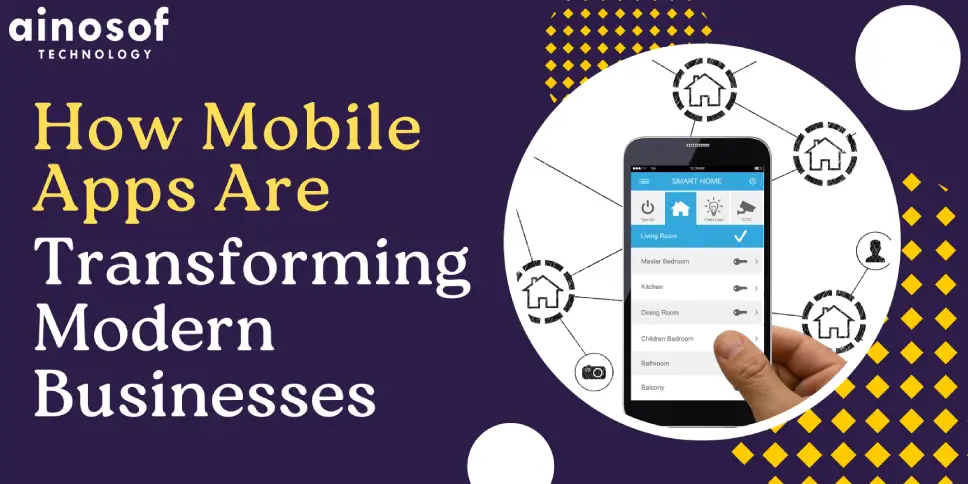 How Mobile Apps Are Transforming Modern Businesses