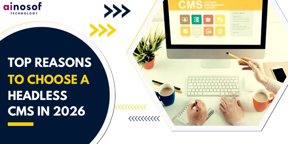 Top Reasons to Choose a Headless CMS in 2026 