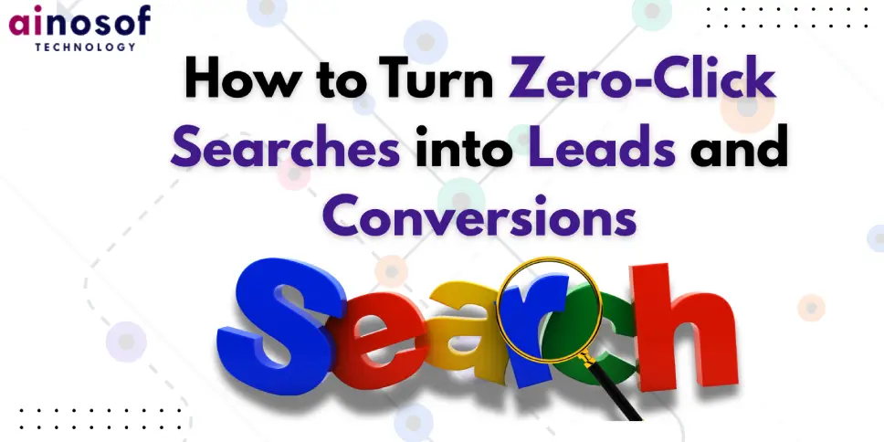 How to Turn Zero-Click Searches into Leads and Conversions 