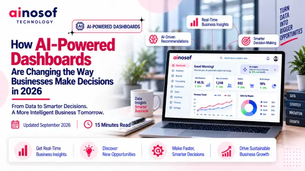 AI-Powered Dashboards: Smarter Business Decisions 2026 | Ainosof 