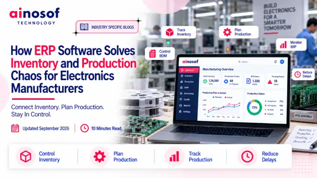 ERP for Electronics Manufacturing: Inventory & Production | Ainosof 